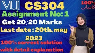 cs304 assignment no 1 solution 2023|| cs304 100% correct solution assignment no 1 2023 ||