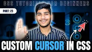 Project 03: Custom Cursor in CSS | CSS Tutorials for Beginners | 