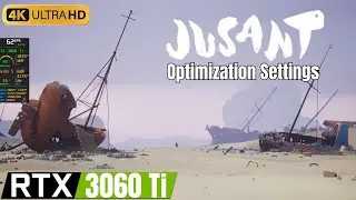 [4K] Jusant Optimization & Best Settings | RTX 3060 Ti | Ryzen 5 3600 | Performance test