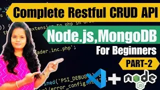 [Part-2]Build Complete Restful CRUD API with Node.js | Express | MongoDB  for Beginners from Scratch