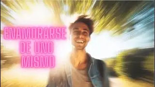 ENAMORARSE DE UNO MISMO