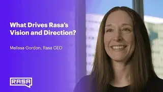 What Drives Rasa's Vision and Direction?