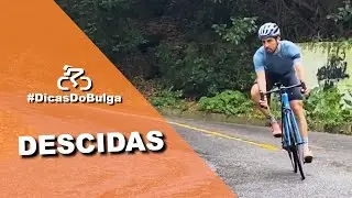 #DicasDoBulga - Descidas