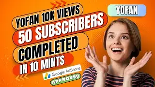 Yo.fan 50 Subscriber In 10 mints | yofan adsense loading | yofan par views kaise badhaye