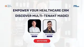 Empower Your Healthcare CRM: Discover Multi-Tenant Magic! | Tech Nexus by Mindbowser #healthtech