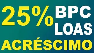 Acréscimo de 25% no BPC LOAS