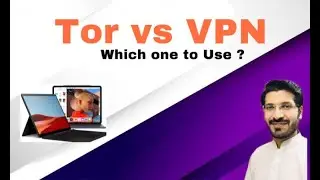 Tor Vs VPN - Which one to Use?