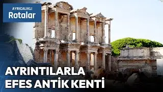 The Spectacular Heritage of the Ancient World: Ephesus Ancient City | Privileged Routes