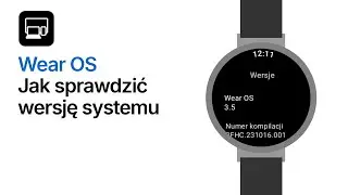 Jak sprawdzić wersję Wear OS
