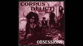 Corpus Delicti ‎– Obsessions (Full Album - 1997)