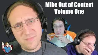 Mike Out of Context Volume One