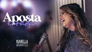 Aposta Errada - Isabella Arantes - DVD Trajeto (EP Prejuízo)