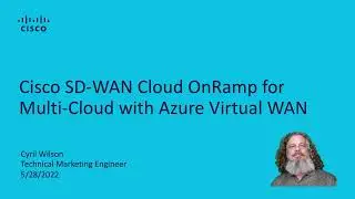 Cisco SD-WAN Cloud OnRamp for Multi-Cloud with Azure Virtual WAN - Solution Overview