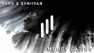 KENO & Svniivan - Money Eating [Bass Boosted]