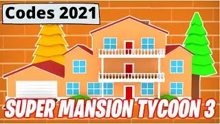 Super mansion Tycoon 3 codes 2021 *New* Update List for February 2021