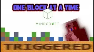 One Block At A Time is so frustrating (Minecraft)