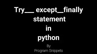 Try_ Except_finally statement in PYTHON