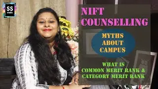 NIFT BDES COUNSELLING II COMMON MERIT RANK II MYTHS ABOUT SMALL CAMPUS