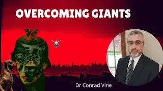 Overcoming Giants - Dr Conrad Vine Sermon