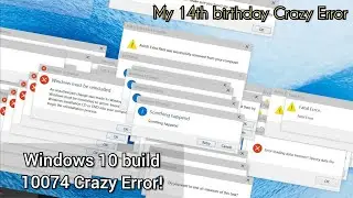 Windows 10 build 10074 Crazy Error! (with windows 8 sounds)