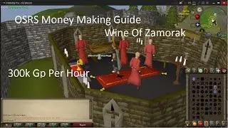 OSRS Money Making Guide - Wine of Zamorak - 300k per/hour