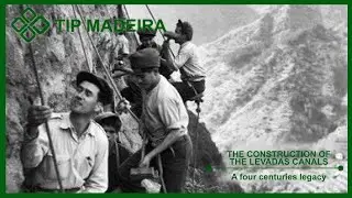 The construction of the Levadas Canals