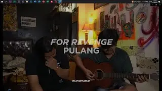 For Revenge - Pulang #CoverKamar