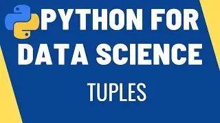 Tuples - Python for Data Science  | Creating, Indexing, Slicing Tuples | Tuple Methods