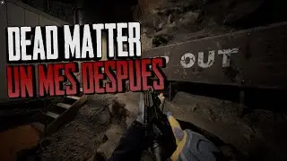 COMO está DEAD MATTER un MES DESPUÉS de su LANZAMIENTO🫢