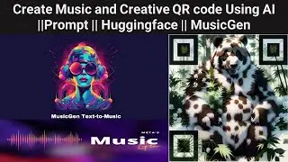 Create Music and Creative QR code Using AI ||Prompt || Huggingface || MusicGen || 