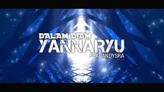 Yannaryu - dalam diam feat Andysra (lirik video)