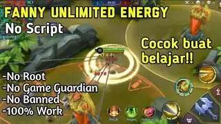 Fanny Unlimited Energy & Hp/darah tanpa script | Cocok buat belajar!!! Mobile Legends