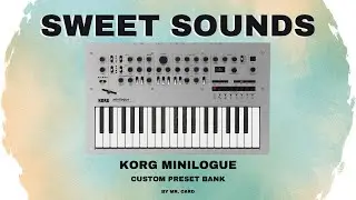 Korg Minilogue – Sweet Sounds [SOUNDSET] | Custom Presets [Synthesizer Demo]