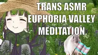 ASMR Transgender MTF Meditation In the Euphoria Valley with soft rain sounds