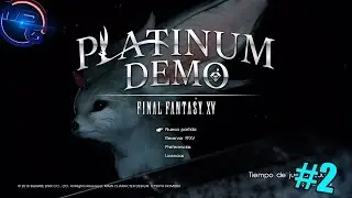 Final Fantasy XV: Platinum Demo - Parte 2
