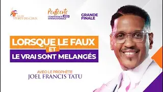 LORSQUE  LE FAUX ET LE VRAI SONT MÉLANGÉS AVEC LE PROPHÈTE JOEL FRANCIS TATU