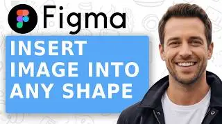 How To Insert An Image Into Any Shape In Figma Make Your Design Stand Out