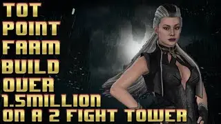 The Best Point Farm build for Towers of Time MK11, over 1.5 Mil points in 2 fights!
