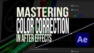After Effects: Mastering Color Correction 