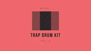 Nois2 - Trap Drum Kit Vol. 2  | Free Download