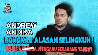 ANDREW ANDIKA, BONGKAR ALESAN SELINGKUH! REHAB NA*K*BA, MENGAKU SEKARANG TAUBAT
