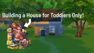 making a house for toddlers only in the sims 4