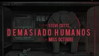Miss Octubre - Demasiado humanos (Video HD) Álbum: Demasiado(s) Humanos - Alf Piedrafita (Barricada)