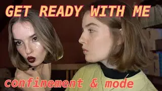 La mode & la pandémie : GRWM confinement