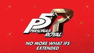 No More What Ifs - Persona 5 Royal OST [Extended]
