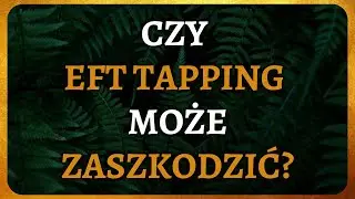 Czy metoda EFT Tapping może mi zaszkodzić ? Tapping Po Polsku
