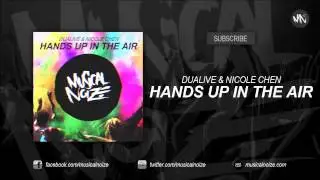 Dualive & Nicole Chen   Hands Up In The Air Original Mix Official (OUT NOW)