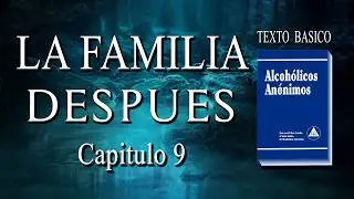 Chapter 9 / THE FAMILY AFTER / AA BLUE BOOK - PART 1
