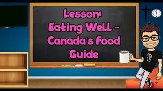 Lessons: Eating Well - Canada's Food Guide