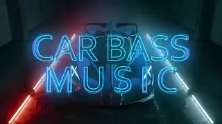 🔈BASS BOOSTED MUSIC🔈 CAR MUSIC MIX  🔥 - 4K